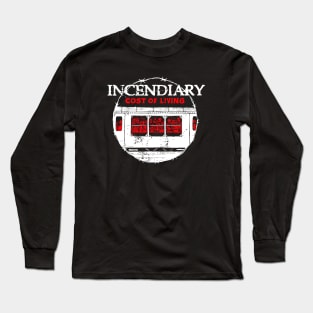 Incendiary Cost Of Living Long Sleeve T-Shirt